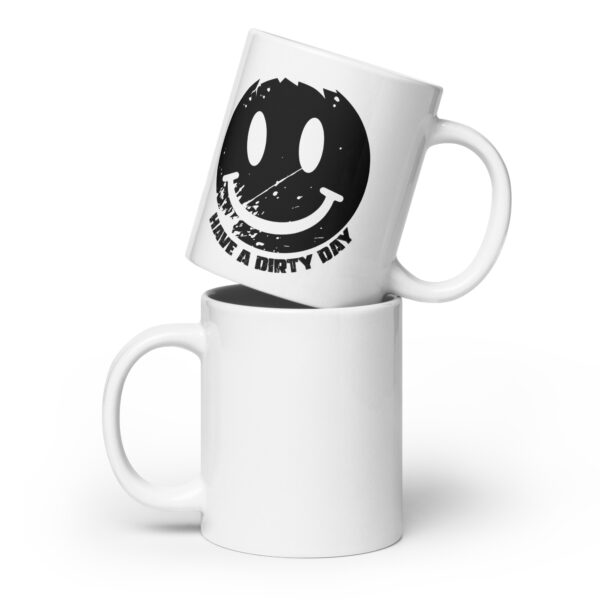 Have A Dirty Day White Mug