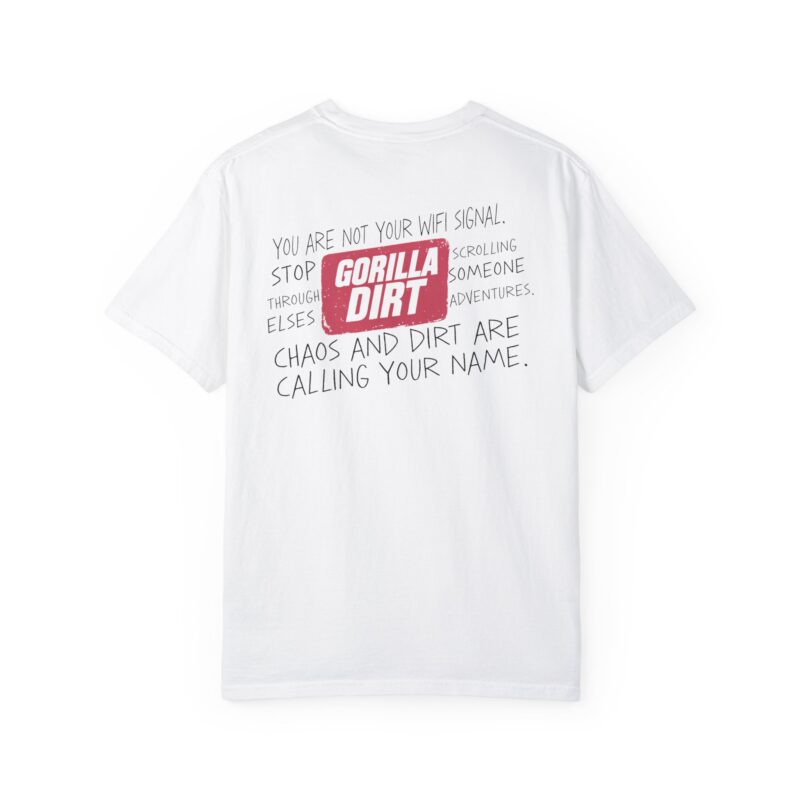 You Are Not Your Wifi Garment-dyed T-shirt